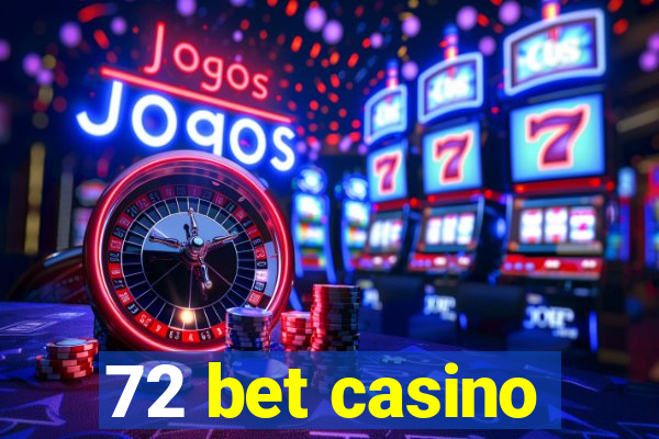 72 bet casino